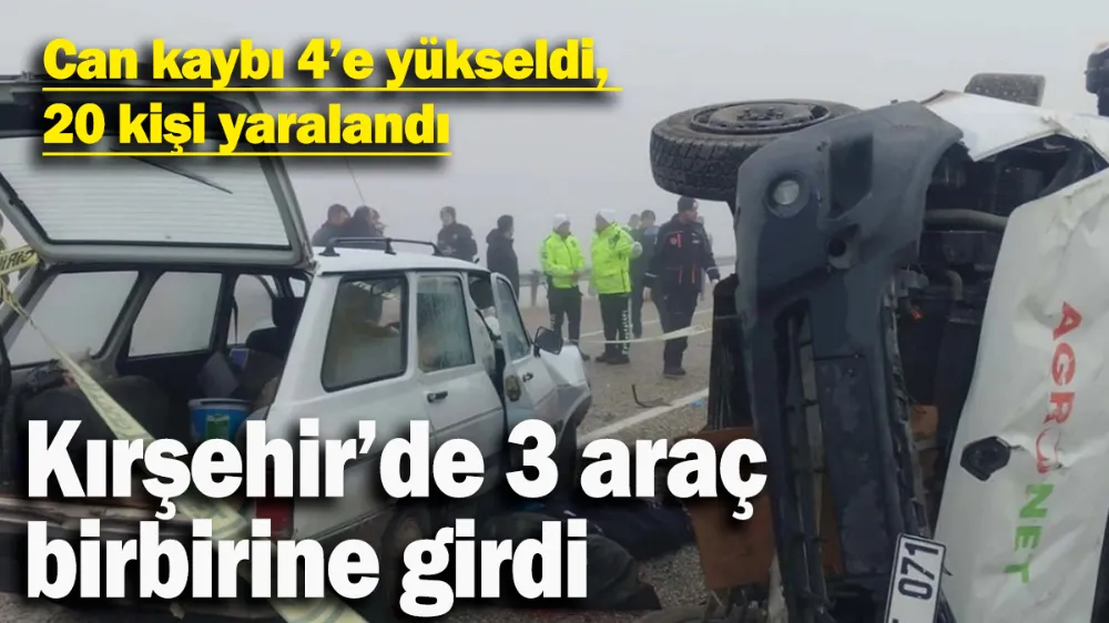 Kırşehir’de 3 araç birbirine girdi