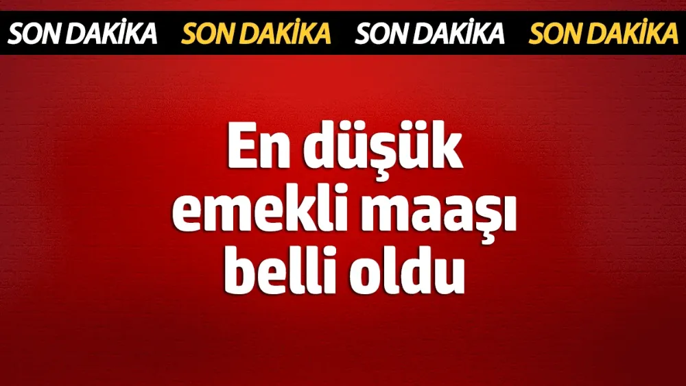 En düşük emekli maaşı belli oldu