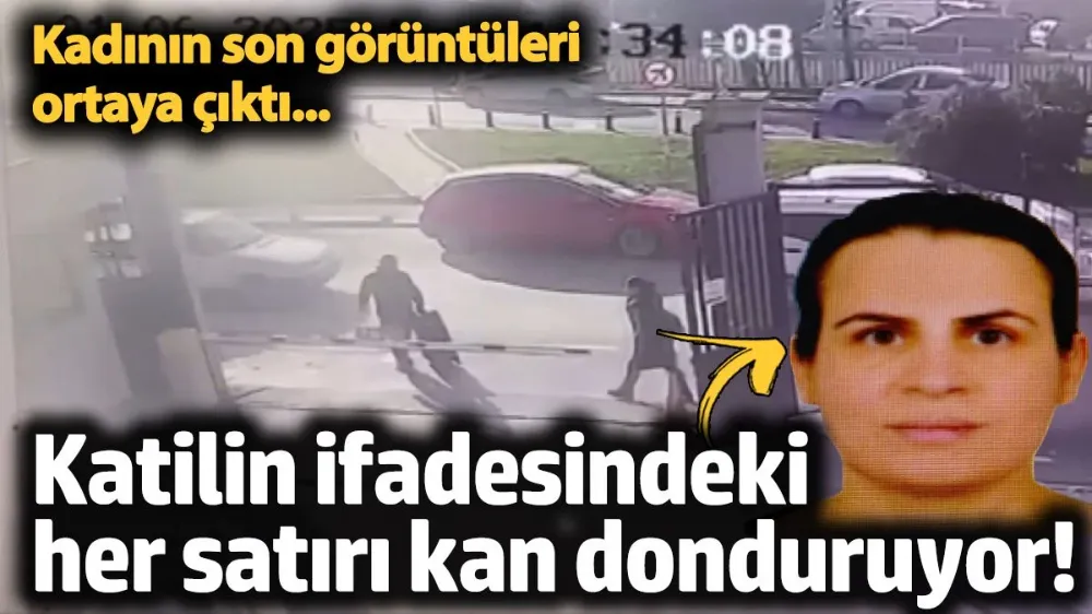 Cinayete kurban giden kadının son görüntüleri ortaya çıktı