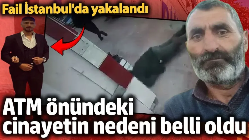 ATM önündeki cinayetin nedeni kan davası çıktı