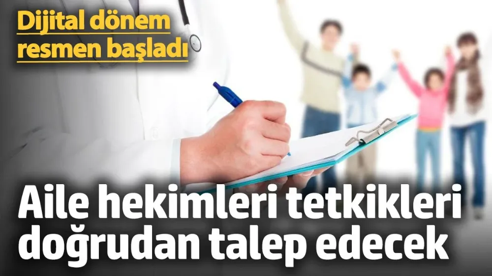 Aile hekimliğinde dijital dönem resmen başladı! 