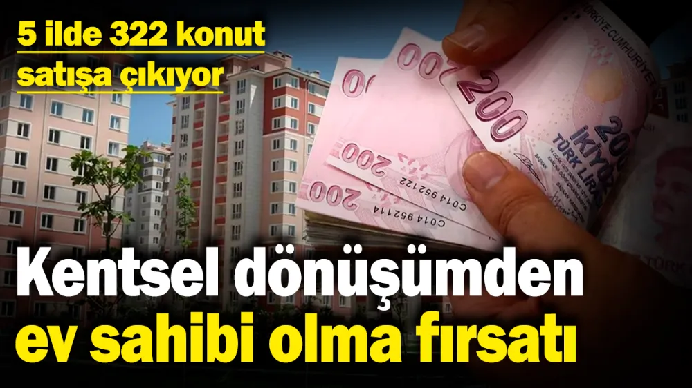 Kentsel dönüşümden ev sahibi olma fırsatı!