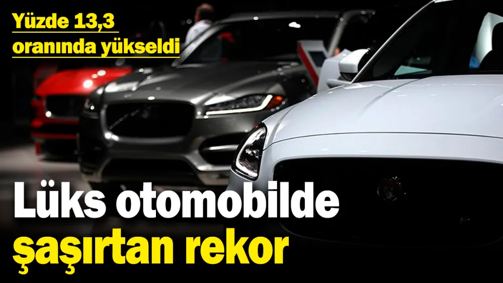 Lüks otomobilde şaşırtan rekor! 