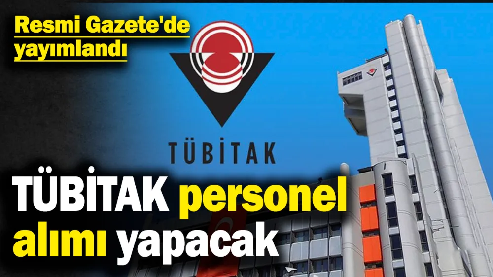 TÜBİTAK personel alımı yapacak! 