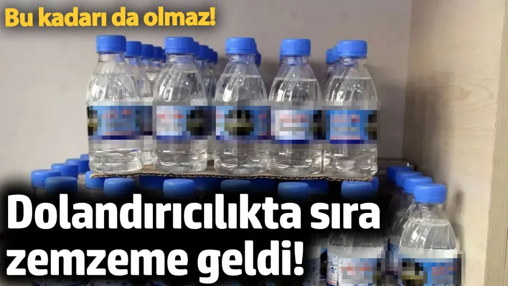 Dolandırıcılıkta sıra zemzeme geldi