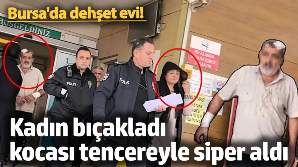  Kadın bıçakladı, kocası tencereyle siper aldı