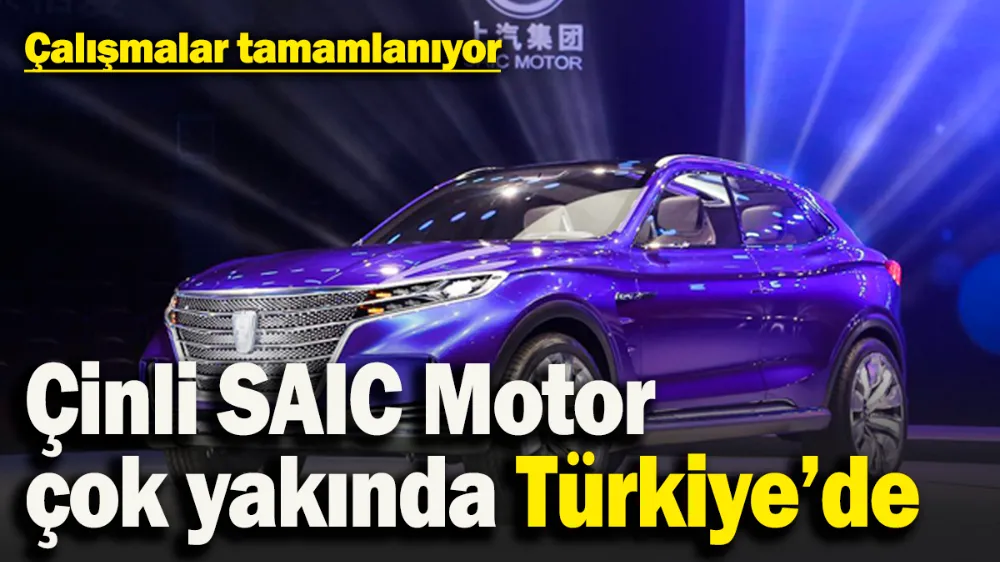  Çinli otomotiv markası SAIC Motor çok yakında Türkiye’de