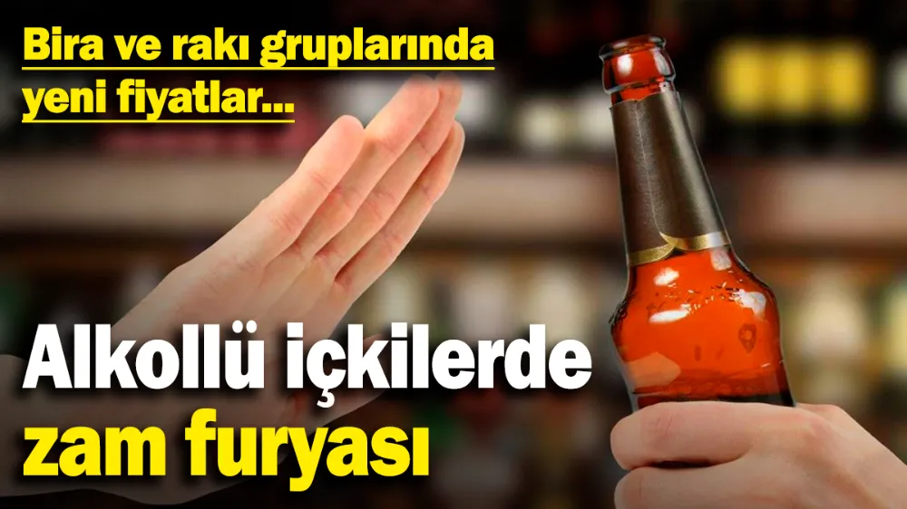 Alkollü içkilerde zam furyası! 