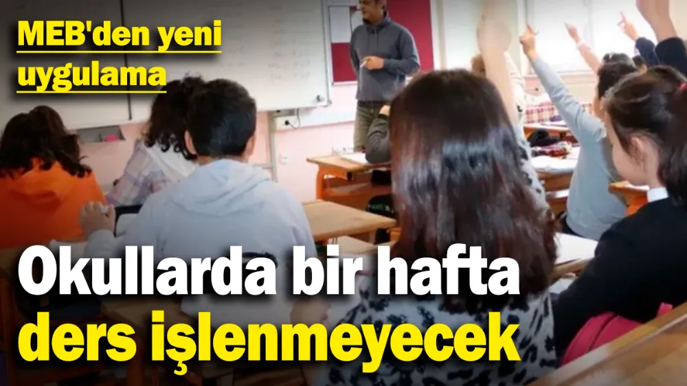 Okullarda bir hafta ders işlenmeyecek