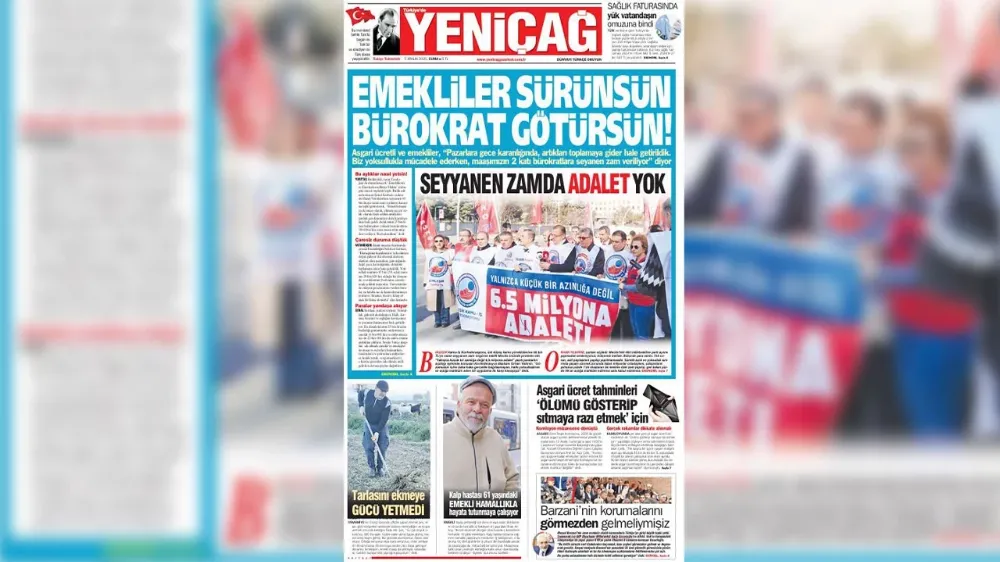 Yeniçağ Gazetesi: Emekliler sürünsün bürokrat götürsün!