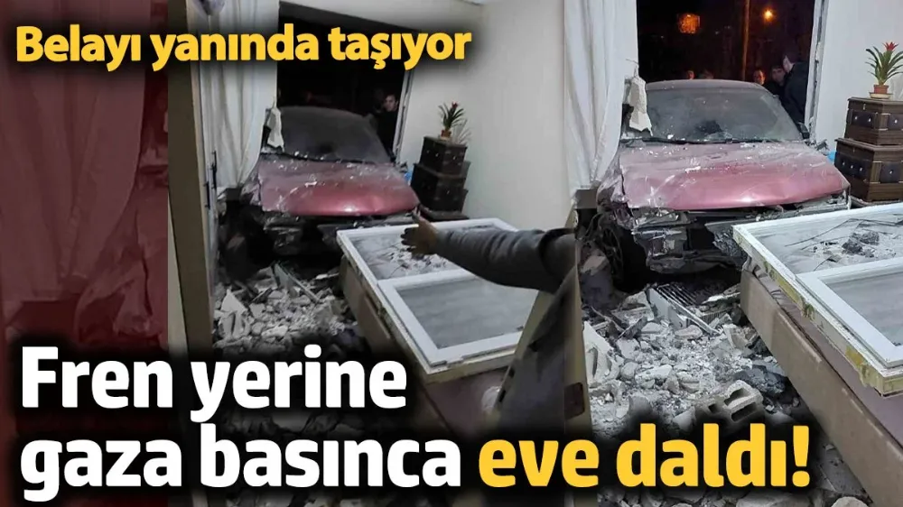 Fren yerine gaza basınca eve daldı