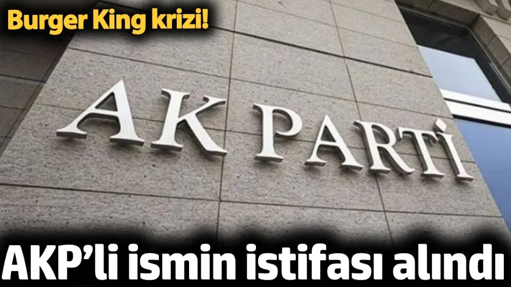 AKP’li ismin istifası alındı