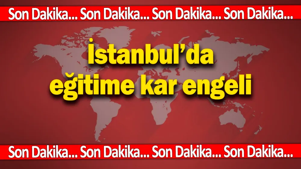 Son dakika... İstanbul