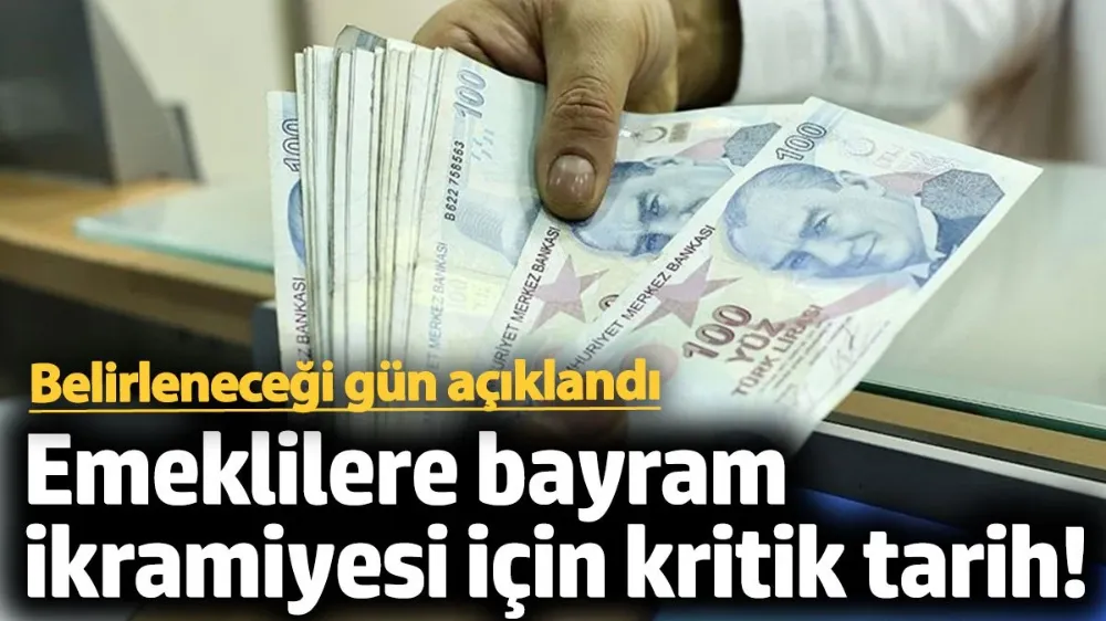 Emeklilere bayram ikramiyesi için kritik tarih! 