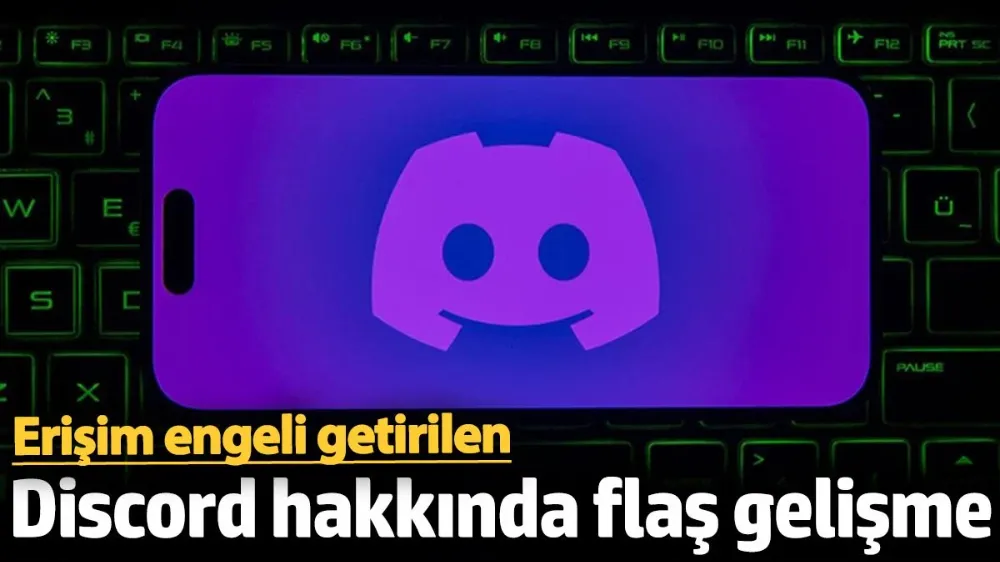 Erişim engeli getirilen Discord hakkında flaş gelişme