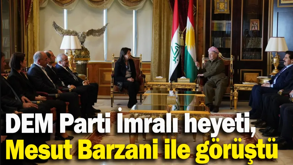 DEM Parti İmralı heyeti, Mesut Barzani ile görüştü