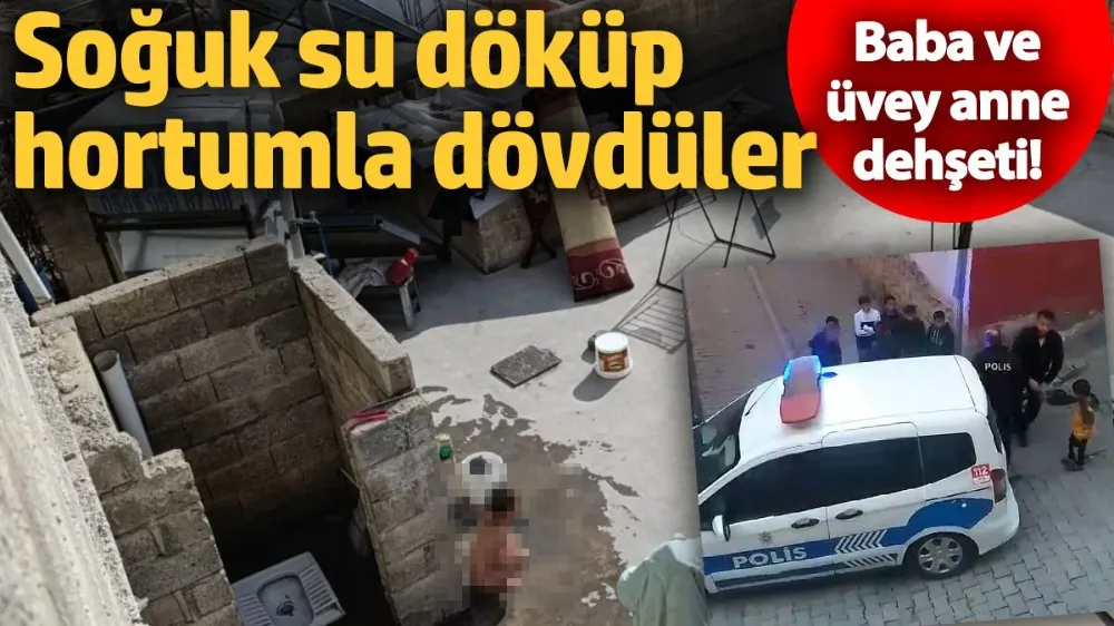 Soğuk su döküp hortumla dövdüler