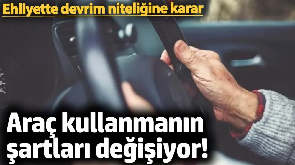 Ehliyette devrim niteliğine karar! 