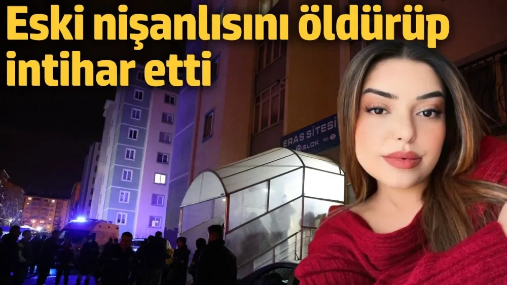 Eski nişanlısını pompalı tüfekle öldürüp, intihar etti