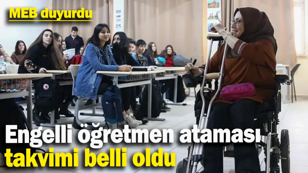 Engelli öğretmen ataması takvimi belli oldu