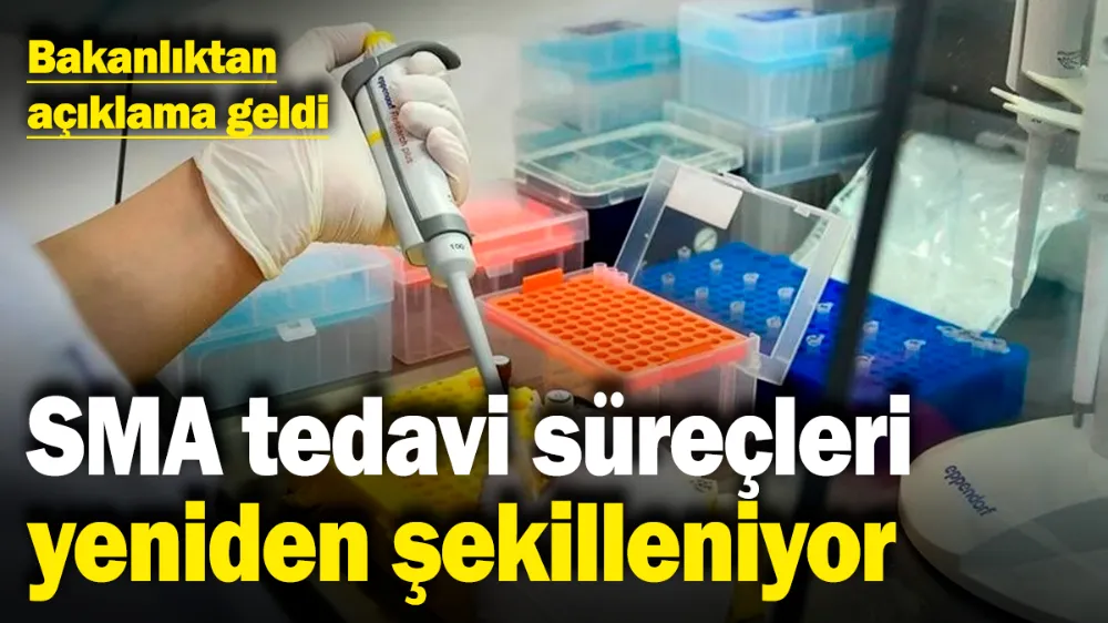 SMA tedavi süreçleri yeniden şekilleniyor! 