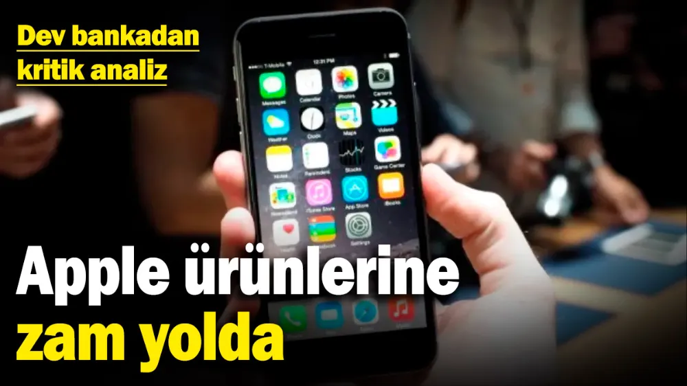 Apple ürünlerine zam yolda! 