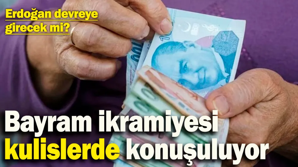 Bayram ikramiyesi kulislerde konuşuluyor! 