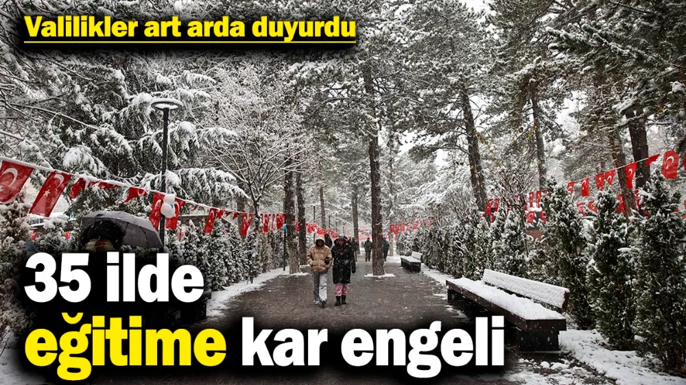 35 ilde eğitime kar engeli