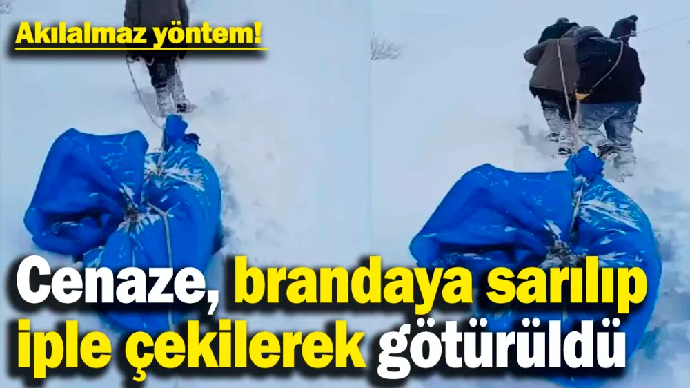 Cenaze, brandaya sarılıp iple çekilerek götürüldü