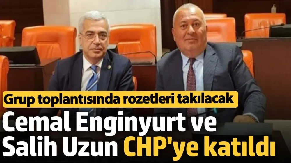 Cemal Enginyurt ve Salih Uzun CHP