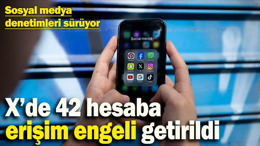  X’de 42 hesaba erişim engeli getirildi