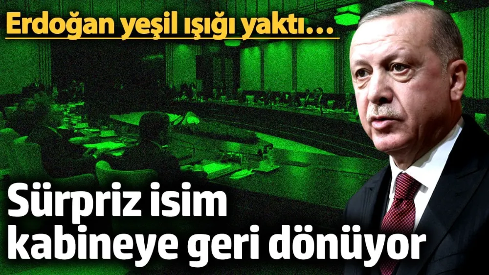 Erdoğan yeşil ışığı yaktı… 