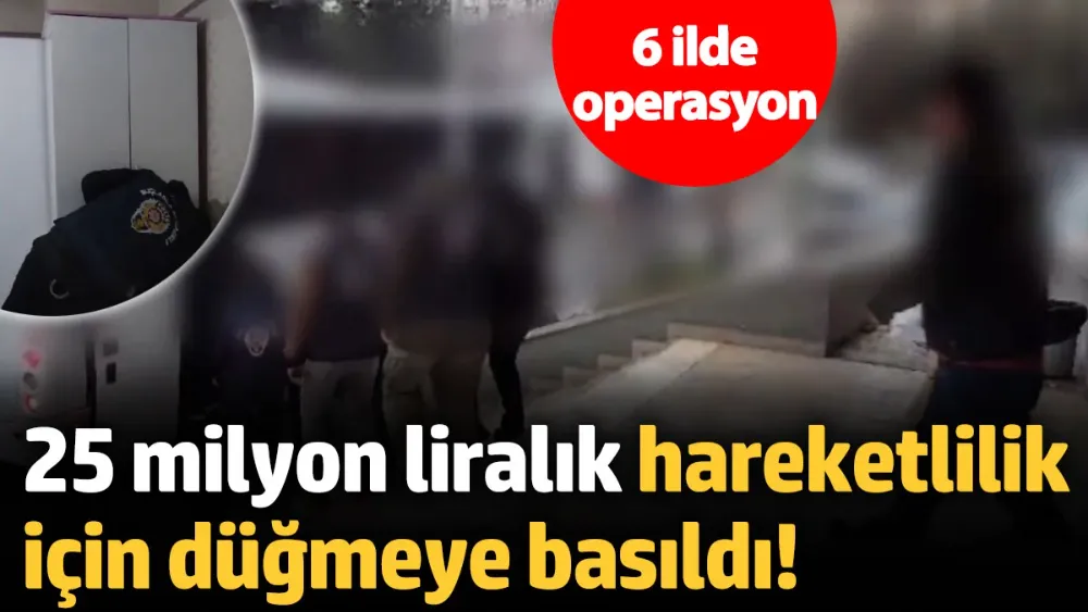  6 ilde eş zamanlı operasyon