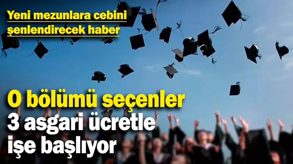 Yeni mezunlara cebini şenlendirecek haber