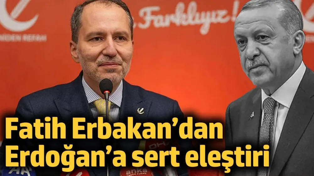 Fatih Erbakan’dan Erdoğan’a sert 