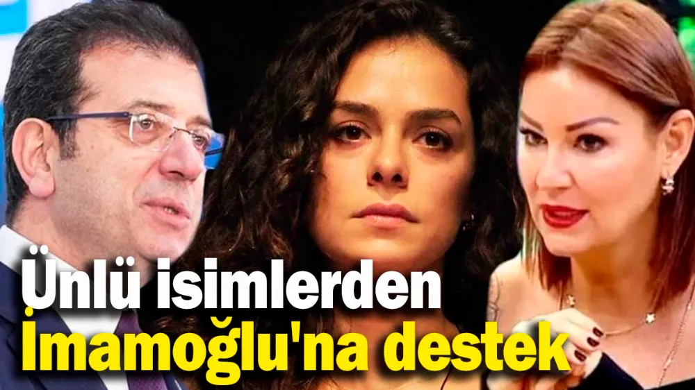 Ünlü isimlerden İmamoğlu