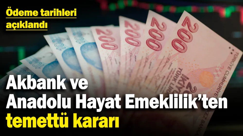 Akbank ve Anadolu Hayat Emeklilik’ten temettü kararı! 