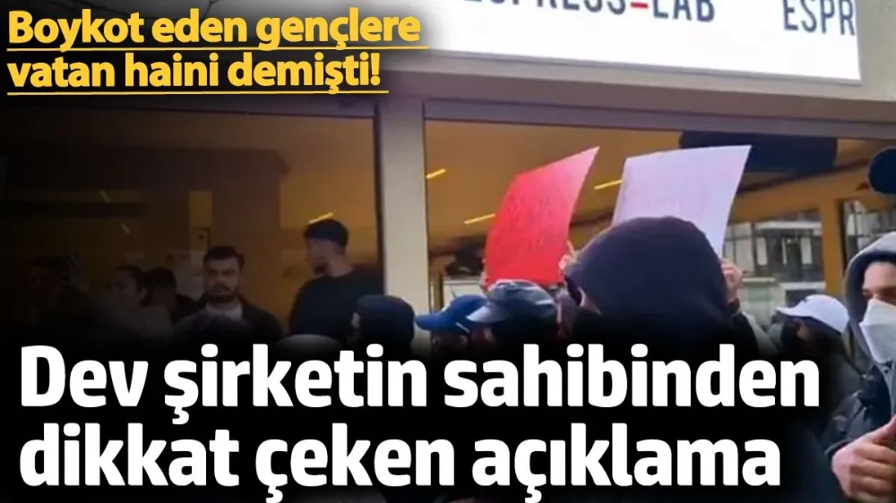 Boykot eden gençlere vatan haini demişti! 