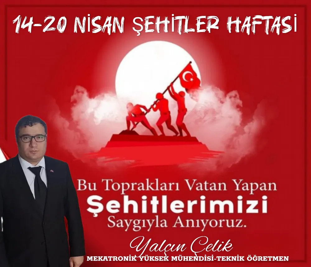 Yalçın Çelik’ten Şehitler Haftası Mesajı