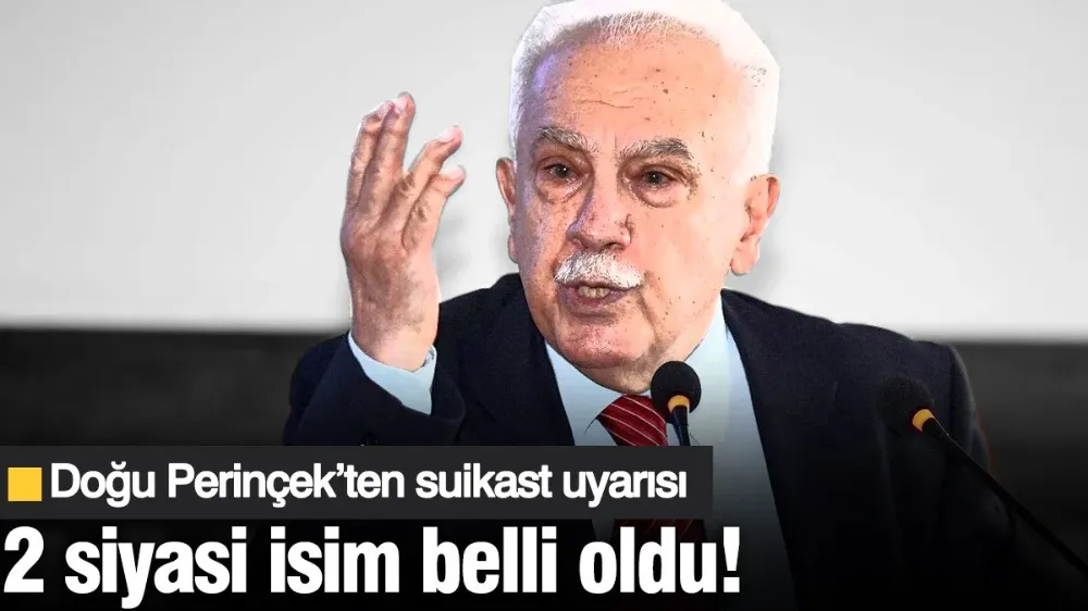 Doğu Perinçek’ten suikast uyarısı: 2 siyasi isim belli oldu