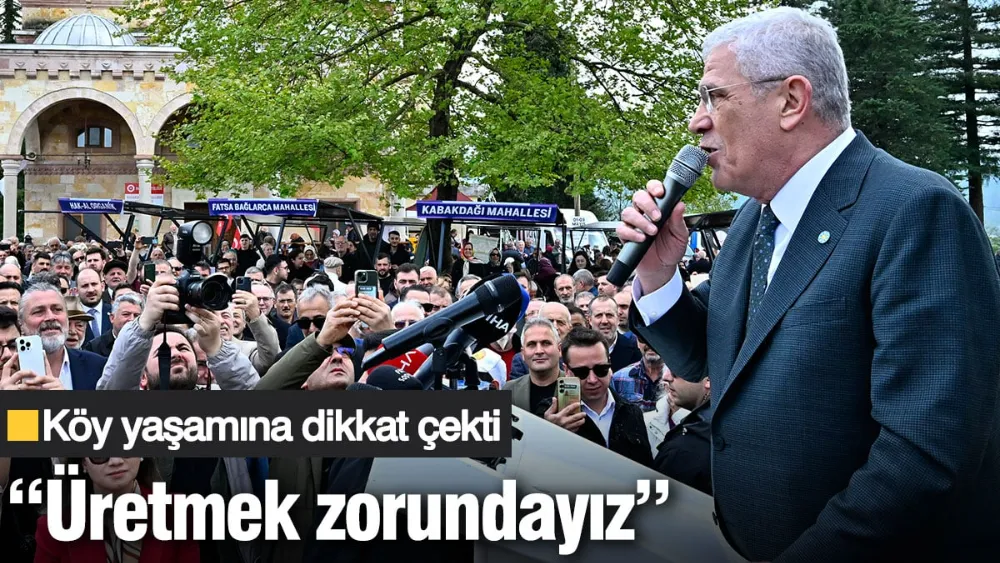 Dervişoğlu köy yaşamına dikkat çekti: Üretmek zorundayız