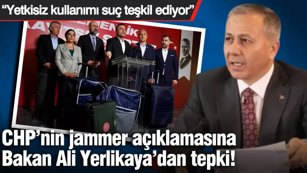 CHP’nin jammer açıklamasına Bakan Ali Yerlikaya’dan tepki!