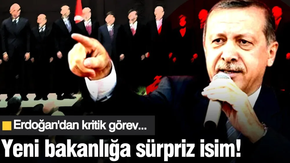 Yeni kurulacak olan bakanlığa sürpriz isim! 