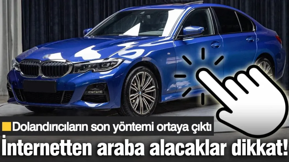 İnternetten araba alacaklar dikkat!