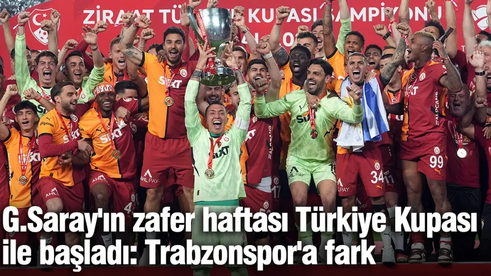 Galatasaray Ziraat Türkiye Kupası finalinde Trabzonspor