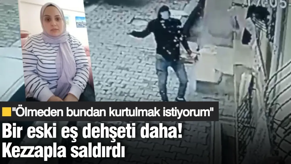 Bir eski eş dehşeti daha, kezzapla saldırdı! 