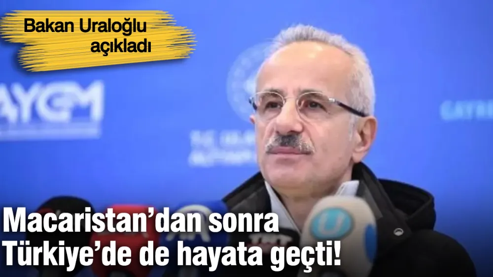 Macaristan’dan sonra Türkiye’de de hayata geçti