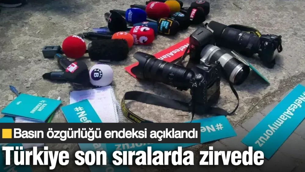 Türkiye, basın özgürlüğünde son sıralarda zirvede