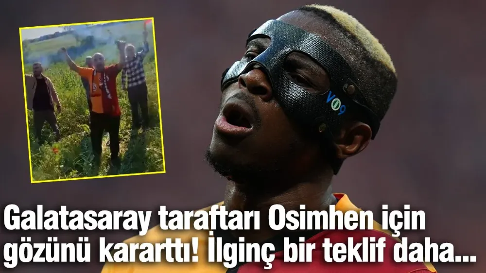 Galatasaray taraftarı Victor Osimhen için gözünü karattı