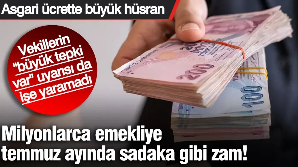 Emekliye temmuz ayında sadaka gibi zam! Asgari ücrette büyük hüsran...
